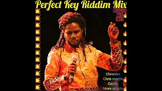 Perfect Key Riddim Mix,Chronixx,Cecile,Chris martin,many more artists.