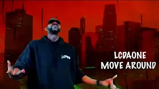 LCDAONE - MOVE AROUND ( OFFICIAL MUSIC VIDEO )