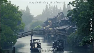 [Vietsub+Pinyin] Yên Vũ Hành Châu - Ti Na// 烟雨行舟