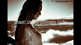 Best Deep House Mix Vol.1 (Mixed By DJ XOR2.0)