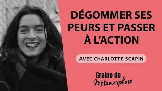 #55 Charlotte Scapin : Dégommer ses peurs et passer à l’action