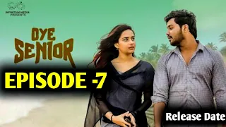 Oye Senior || Episode - 7 || Prem Ranjith || Mounica Baavireddi || Update || Release Date |  Upendra