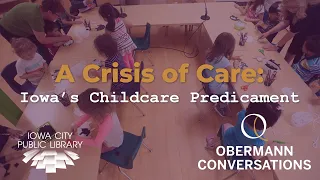 Iowa's Childcare Predicament | An Obermann Conversation