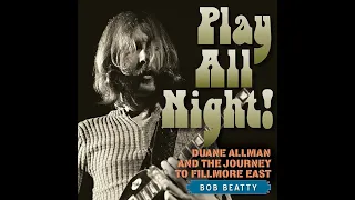 'Play All Night! Duane Allman and the Journey to Fillmore East