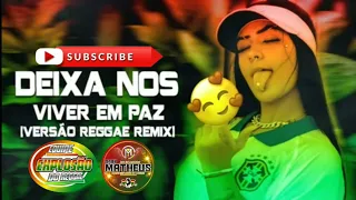 DEIXA NÓS VIVER EM PAZ   MCKako Reggae Remix 2022 @DJAY MATHEUS & EQUIPE EXPLOSÃO DO REGGAE