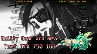 GUILTY GEAR Xrd Rev 2 - GTX 750 1GB/ Pentium E5400