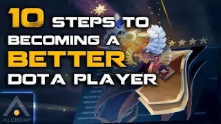 Dota 2: 10 Steps to Becoming A Better Dota Player | Pro Dota 2 Guides