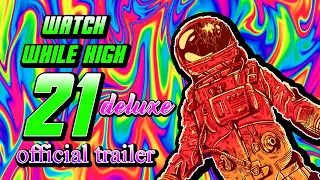 WATCH WHILE HIGH #21: DELUXE (OFFICIAL TRAILER)