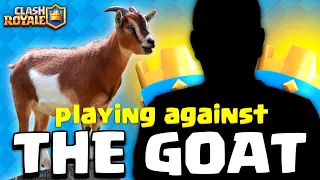 Playing against the GOAT of Clash Royale