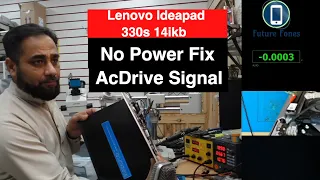 Lenovo Ideapad 330s 14ikb No Power Fix, #ACOK #ACDRIVE #ACDetect Signals.
