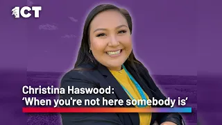 Christina Haswood: "When you're not here somebody is"