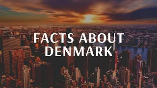 Interesting Facts About Denmark | Country Facts