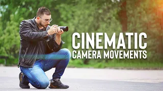 Easy Camera Movements For Cinematic Footage