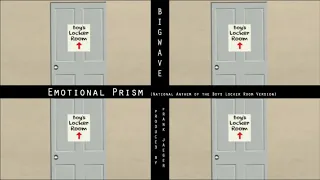 BIGWAVE - Emotional Prism (National Anthem of Boys Locker Room Version)