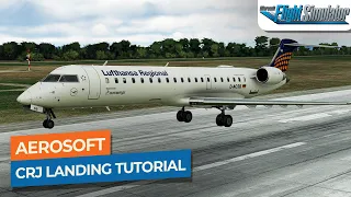 [MSFS] Aerosoft Bombardier CRJ-550/700 Approach, ILS & Landing Tutorial｜Drawyah