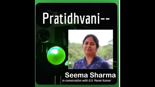 Episode 11 : Conversation with Seema Sharma - The Experimental Particle Physicist