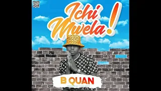 B Quan - Ichimwela