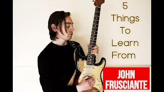 5 Things To Learn From JOHN FRUSCIANTE