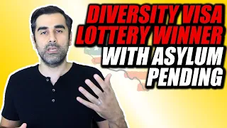 Diversity Visa Lottery Winner With Asylum Pending