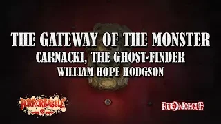 "The Gateway of the Monster" by W. H. Hodgson / A Carnacki, the Ghost-Finder Story