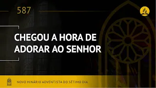 Novo Hinário Adventista • Hino 587 • Chegou a Hora de Adorar ao Senhor - B • (Lyrics) • Infantil