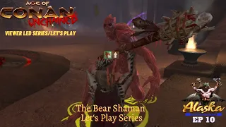 Age of Conan Unchained - EP10 The Bear Shaman Let's Play Series