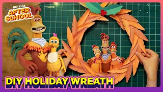 Craft Your Own Holiday Wreath! 🎄 Chicken Run: Dawn of the Nugget | Netflix After School