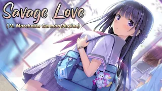 Nightcore - Savage Love (M. Marchelier German Version) (Lyrics)