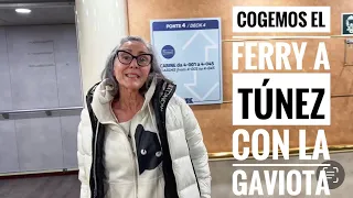 Cogemos el FERRY a TÚNEZ con la GAVIOTA  Febrero 2023 #567