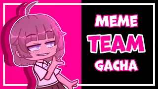Team | gacha meme