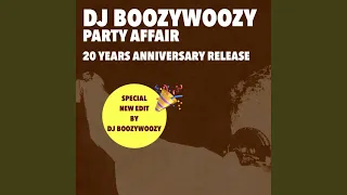 Party Affair (DJ BoozyWoozy 20th Anniversary Re-Edit)