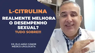 L citrulina | Melhora a função sexual? | Ajuda no ganho de massa muscular? | TUDO SOBRE!!!