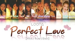 LOONA - Perfect Love LYRICS [Color Coded Han/Rom/Eng] (LOOΠΔ/이달의 소녀)