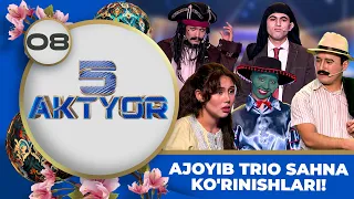 Aktyor 5-Mavsum 8-son AJOYIB TRIO SAHNA KO'RINISHLARI! (03.06.2023)