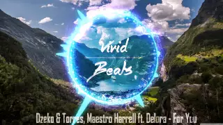 Dzeko & Torres, Maestro Harrell ft. Delora - For You
