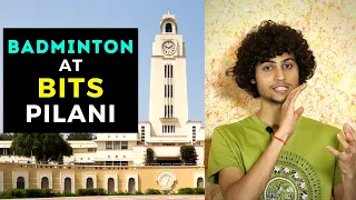 Badminton at BITS Pilani || Timings | Facilities | Culture | Tournaments