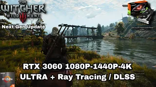 The Witcher 3 Next-Gen Update RTX 3060 12GB ULTRA Graphics + Ray Tracing & DLSS at 1080P-1440P-4K