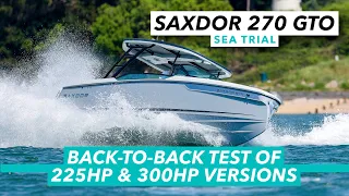 Saxdor 270 GTO sea trial review | Back-to-back test of 225hp & 300hp versions | MBY