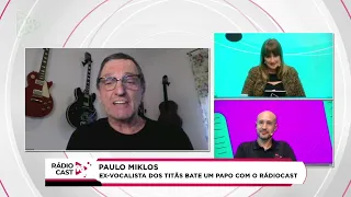 PAULO MIKLOS RESPONDE AOS FÃS QUE PEDEM PARA ELE CANTAR TITÃS EM SEUS SHOWS | RÁDIO CAST