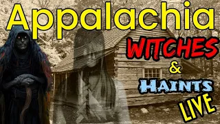 Appalachian Witches and Haints Of The Mountains