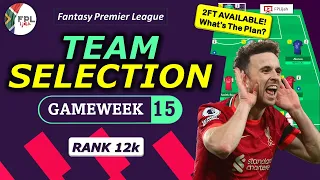 FPL GW15 TEAM SELECTION│2FT! Whats The Plan?│Gameweek 15│Fantasy Premier League 2021/22 Tips