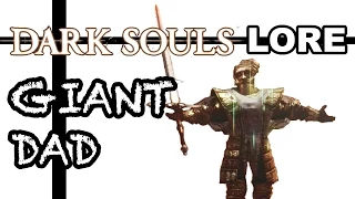 The Legend - Dark Souls Lore: Giant Dad