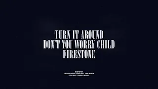 Turn It Around / Don't You Worry Child / Firestone