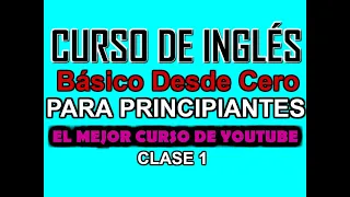 CURSO DE INGLÉS BÁSICO PARA PRINCIPIANTES CLASE 1