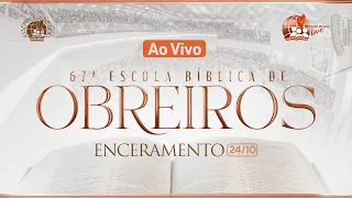 AO VIVO | ENCERRAMENTO I 67ª ESCOLA BÍBLICA DE OBREIROS DA IEADPE 24/10/2023 | REDE BRASIL LIVE