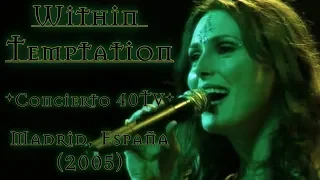 Within Temptation - Concierto 40TV (2005)