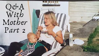 Q&A With Mother Part 2