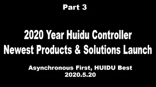 Year 2020 Huidu Controller Newest Products & Solutions Launch - Part 3