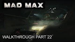 Mad Max - 100% Walkthrough part 22 - 1080p 60fps - No commentary