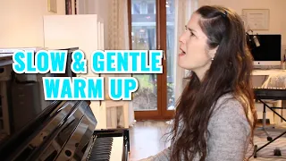 Slow & Gentle Vocal Warm Up Routine